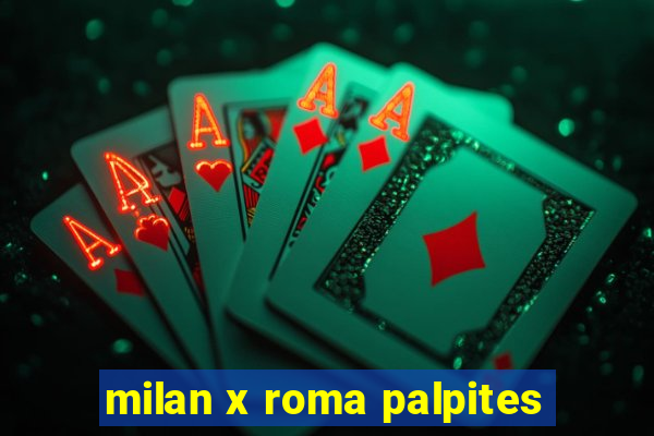 milan x roma palpites